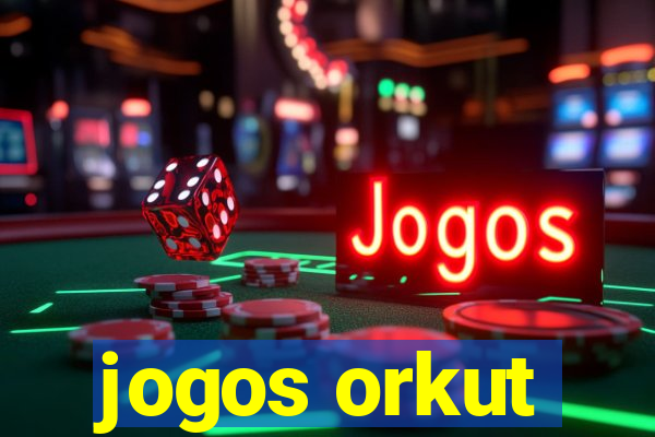 jogos orkut